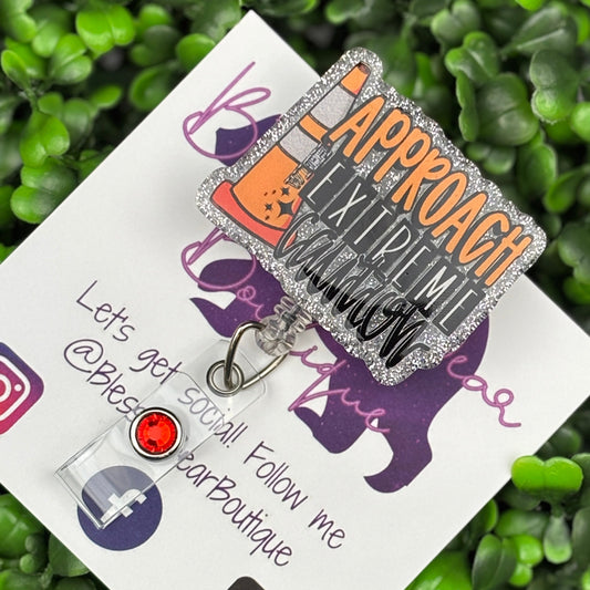 Approach With Extreme Caution Badge Reel