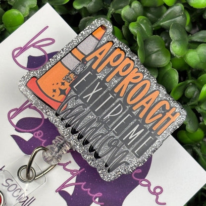 Approach With Extreme Caution Badge Reel